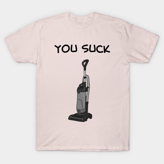 YOU SUCK Vacuum Cleaner T-Shirt by Third Wheel Tees